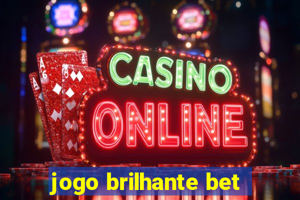 jogo brilhante bet